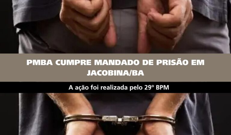 PMBA cumpre mandado de prisão em Jacobina